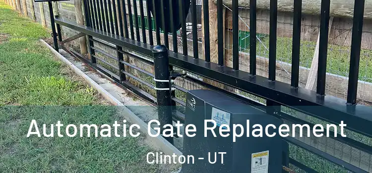  Automatic Gate Replacement Clinton - UT