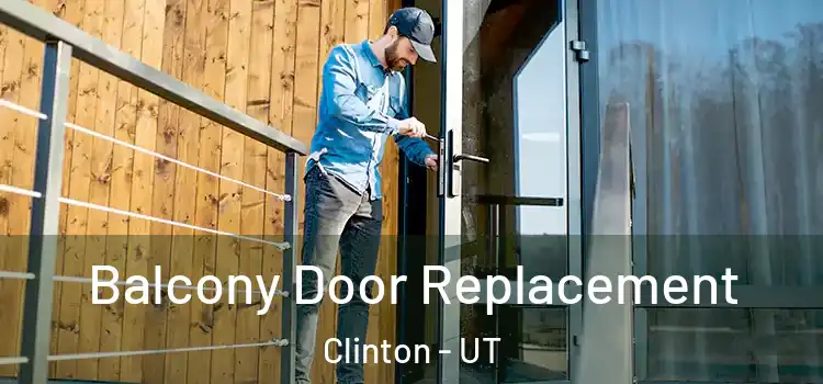  Balcony Door Replacement Clinton - UT