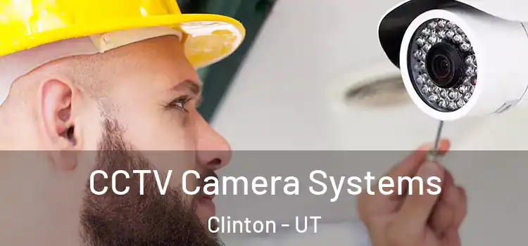  CCTV Camera Systems Clinton - UT