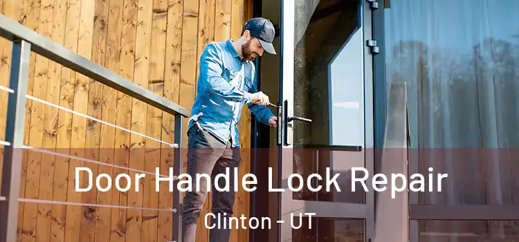  Door Handle Lock Repair Clinton - UT