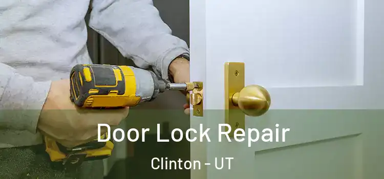  Door Lock Repair Clinton - UT