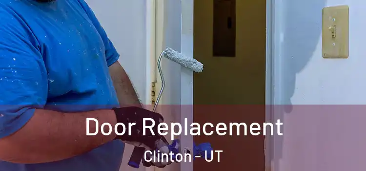  Door Replacement Clinton - UT