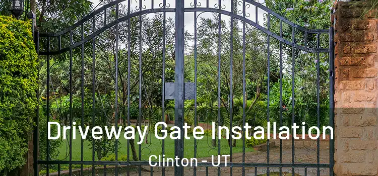 Driveway Gate Installation Clinton - UT