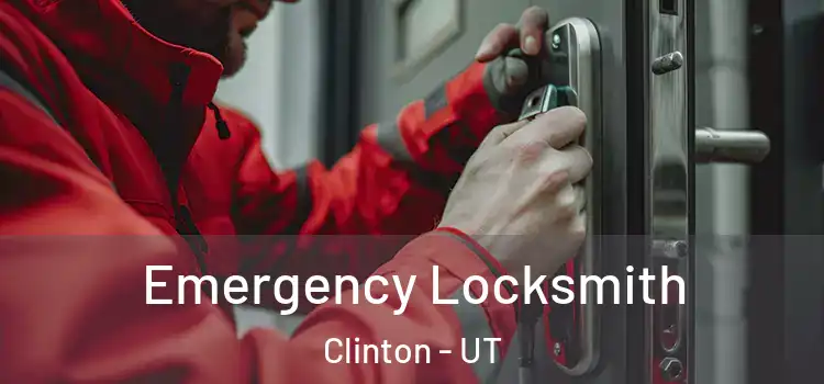  Emergency Locksmith Clinton - UT