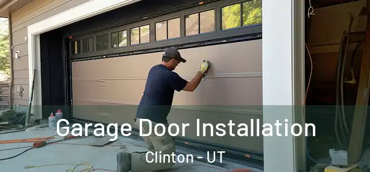  Garage Door Installation Clinton - UT