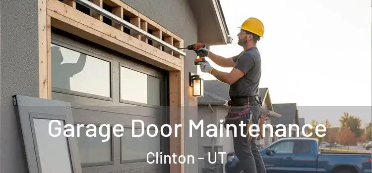  Garage Door Maintenance Clinton - UT