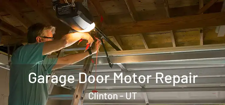  Garage Door Motor Repair Clinton - UT