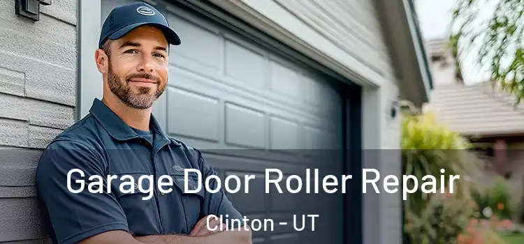  Garage Door Roller Repair Clinton - UT