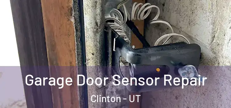  Garage Door Sensor Repair Clinton - UT