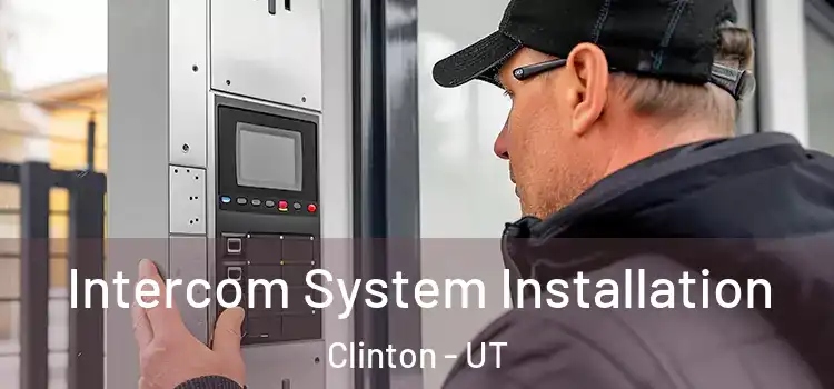  Intercom System Installation Clinton - UT