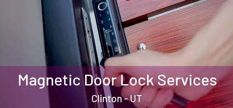 Magnetic Door Lock Services Clinton - UT