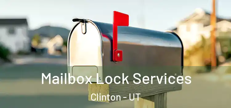  Mailbox Lock Services Clinton - UT