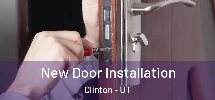  New Door Installation Clinton - UT
