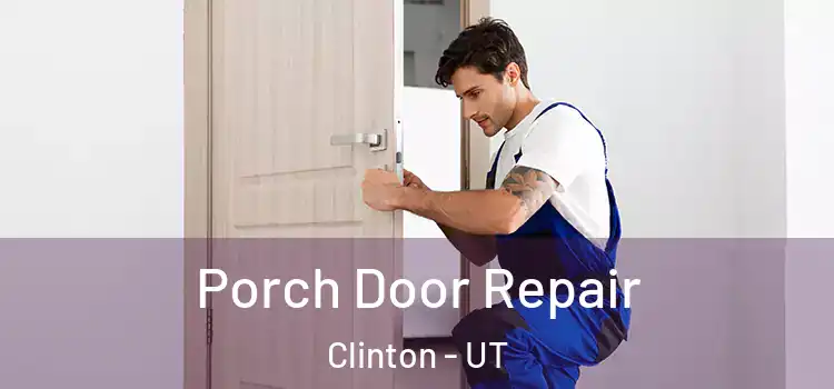  Porch Door Repair Clinton - UT