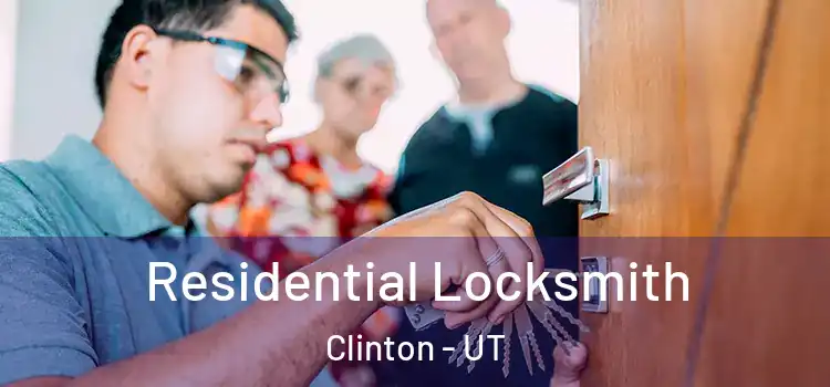 Residential Locksmith Clinton - UT