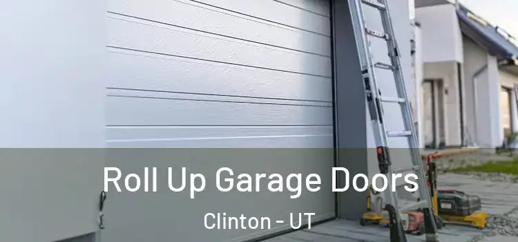  Roll Up Garage Doors Clinton - UT