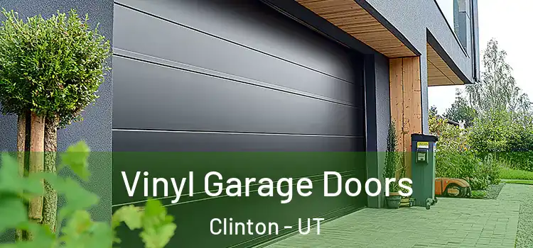  Vinyl Garage Doors Clinton - UT